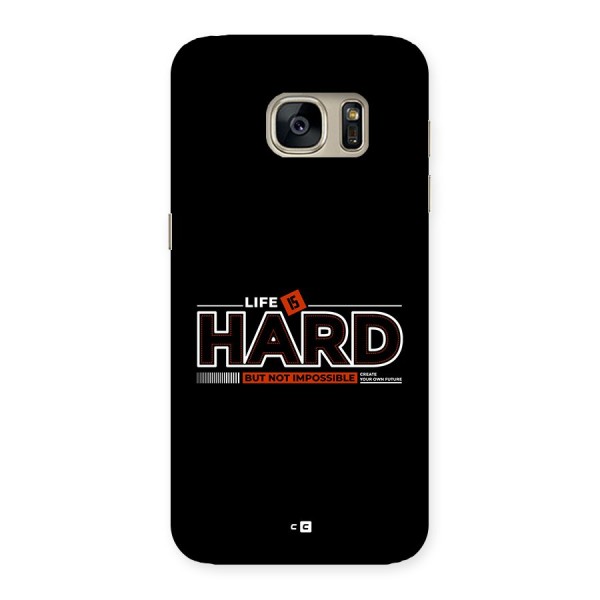 Life Is Hard Back Case for Galaxy S7