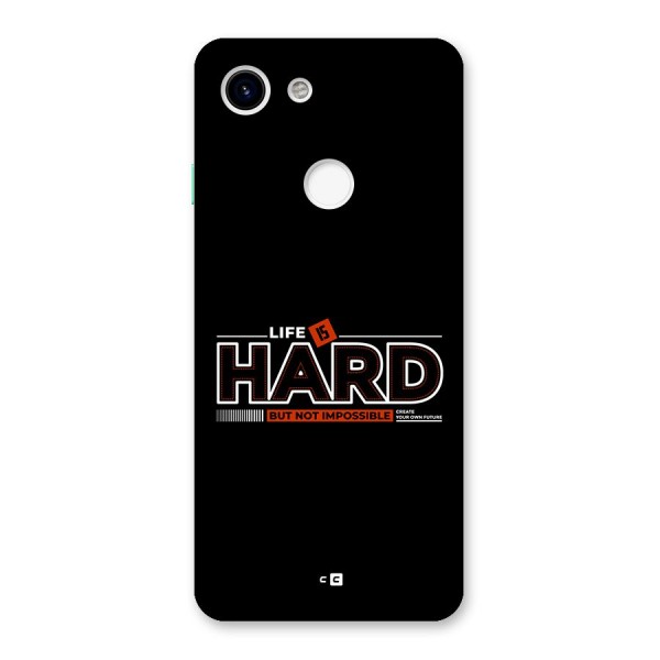 Life Is Hard Back Case for Google Pixel 3