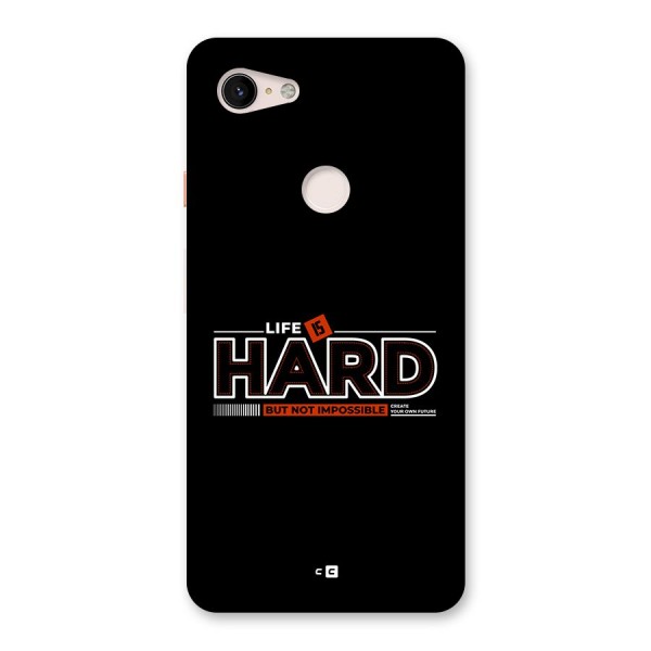 Life Is Hard Back Case for Google Pixel 3 XL