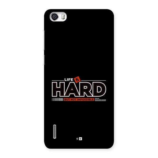 Life Is Hard Back Case for Honor 6