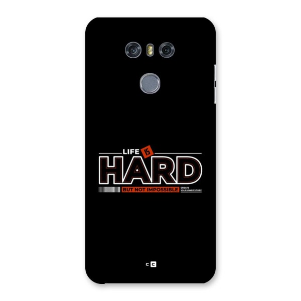 Life Is Hard Back Case for LG G6