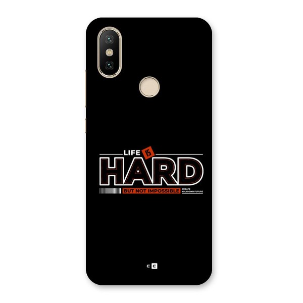 Life Is Hard Back Case for Mi A2