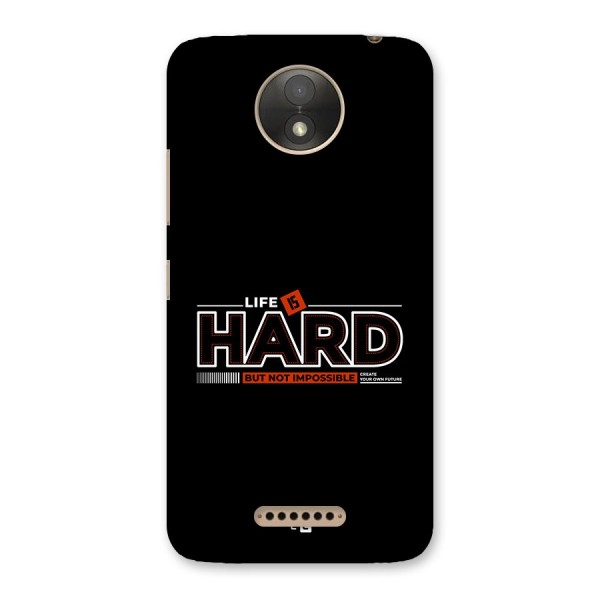 Life Is Hard Back Case for Moto C Plus