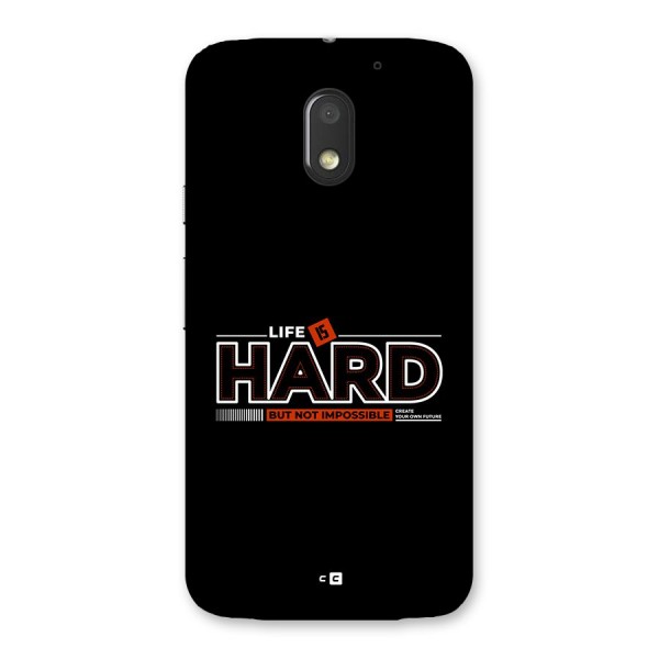 Life Is Hard Back Case for Moto E3 Power