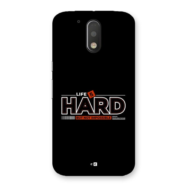 Life Is Hard Back Case for Moto G4