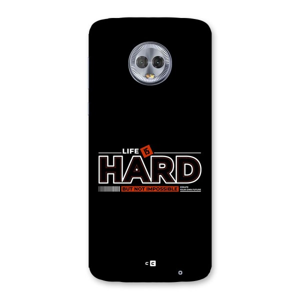 Life Is Hard Back Case for Moto G6 Plus