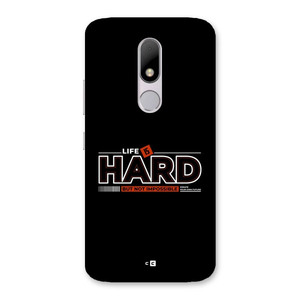 Life Is Hard Back Case for Moto M