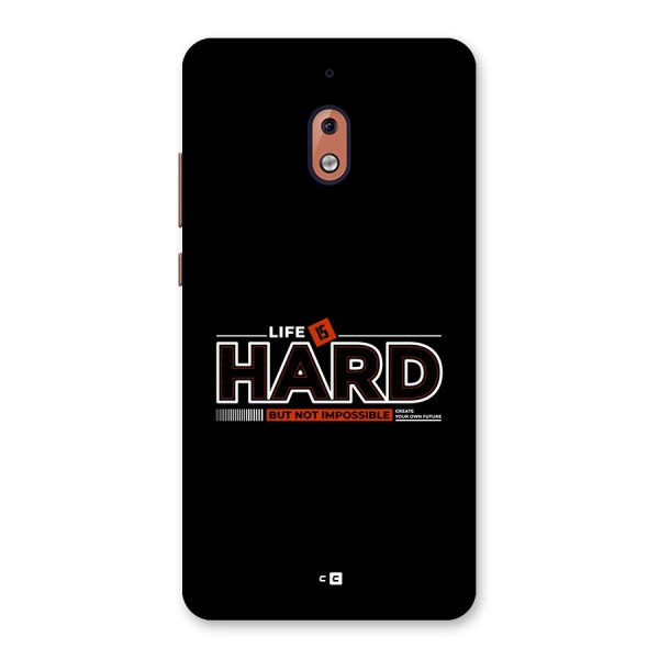 Life Is Hard Back Case for Nokia 2.1