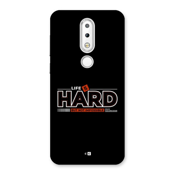 Life Is Hard Back Case for Nokia 6.1 Plus