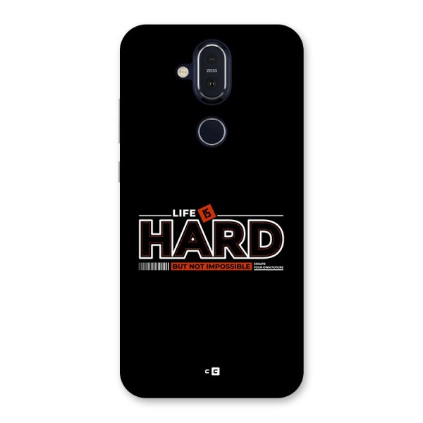 Life Is Hard Back Case for Nokia 8.1