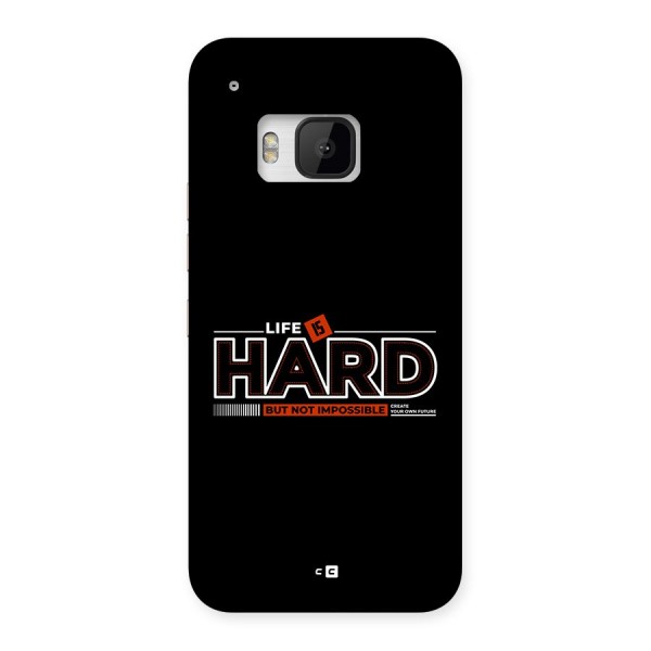 Life Is Hard Back Case for One M9