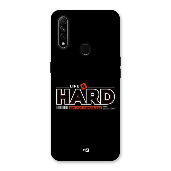 Life Is Hard Back Case for Oppo A31