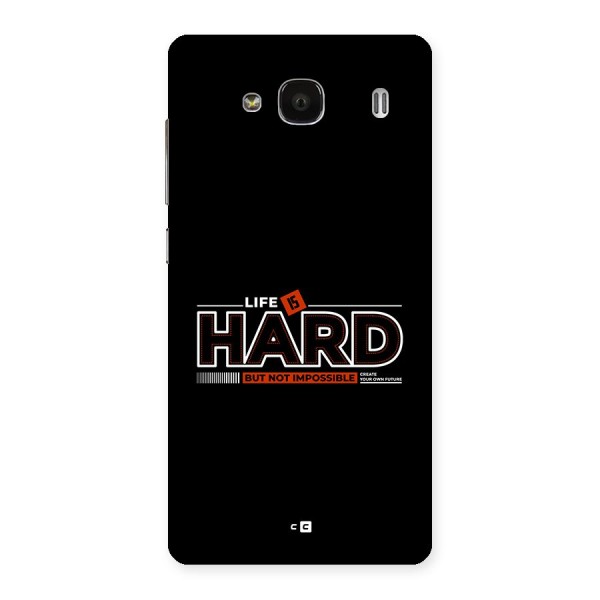 Life Is Hard Back Case for Redmi 2 Prime