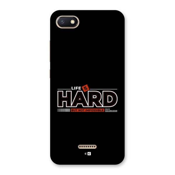 Life Is Hard Back Case for Redmi 6A