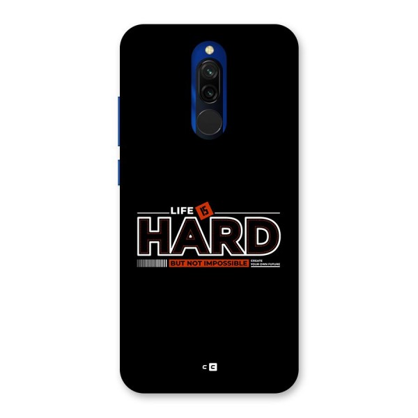 Life Is Hard Back Case for Redmi 8