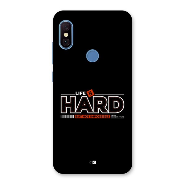 Life Is Hard Back Case for Redmi Note 6 Pro