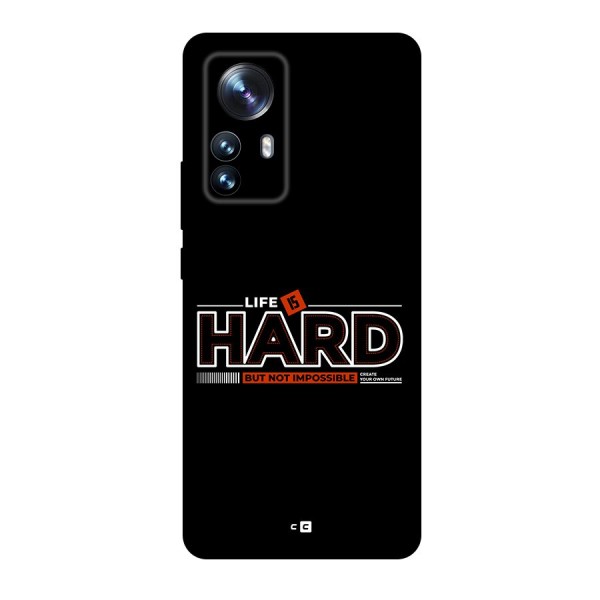 Life Is Hard Back Case for Xiaomi 12 Pro