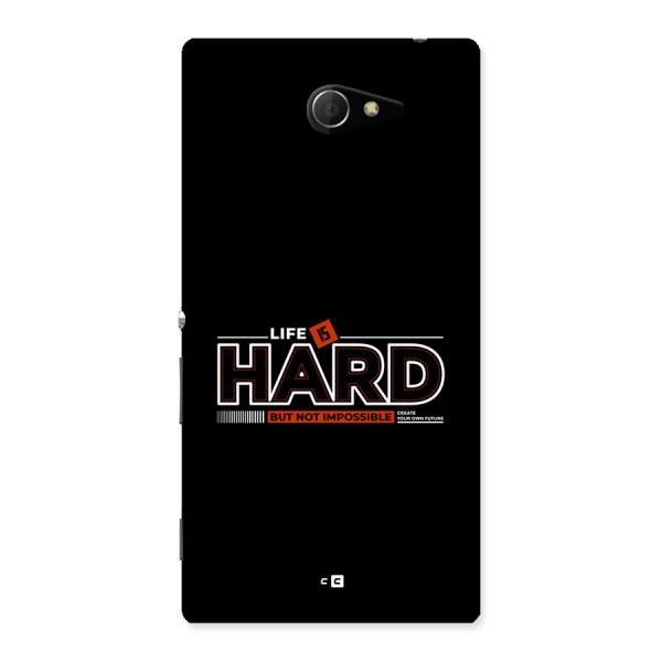 Life Is Hard Back Case for Xperia M2