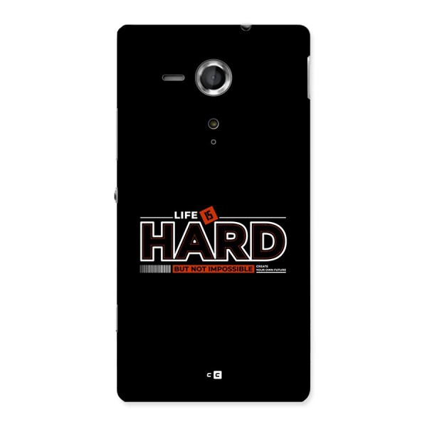 Life Is Hard Back Case for Xperia Sp