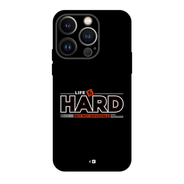 Life Is Hard Back Case for iPhone 14 Pro