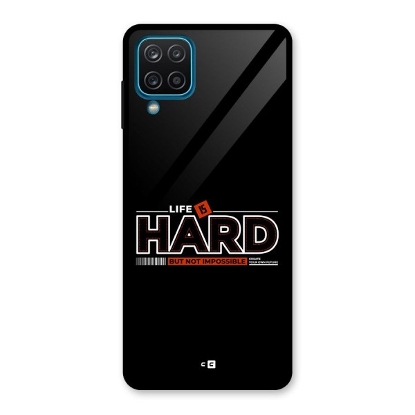 Life Is Hard Glass Back Case for Galaxy A12