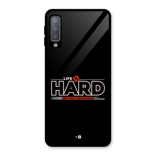 Life Is Hard Glass Back Case for Galaxy A7 (2018)