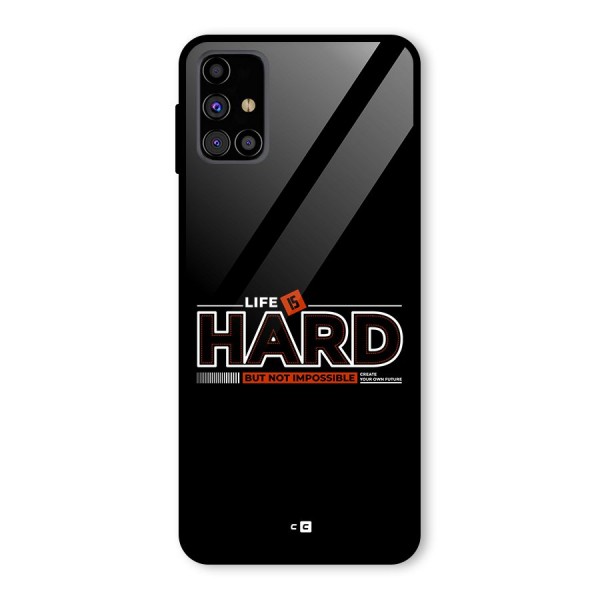 Life Is Hard Glass Back Case for Galaxy M31s