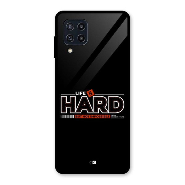 Life Is Hard Glass Back Case for Galaxy M32