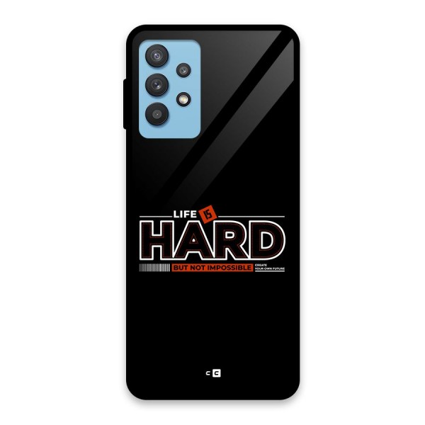 Life Is Hard Glass Back Case for Galaxy M32 5G