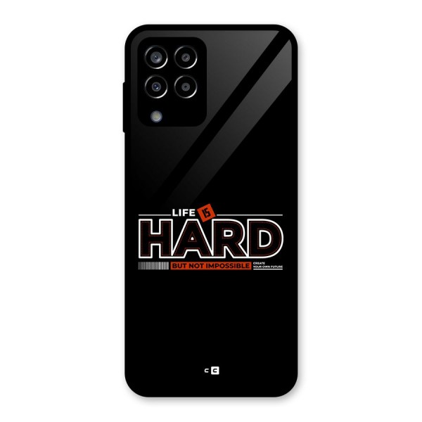 Life Is Hard Glass Back Case for Galaxy M33