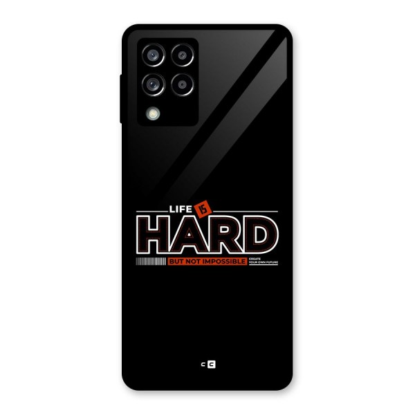 Life Is Hard Glass Back Case for Galaxy M53 5G