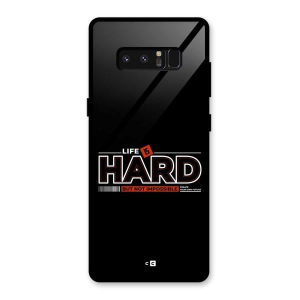 Life Is Hard Glass Back Case for Galaxy Note 8