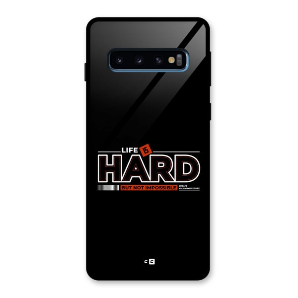 Life Is Hard Glass Back Case for Galaxy S10