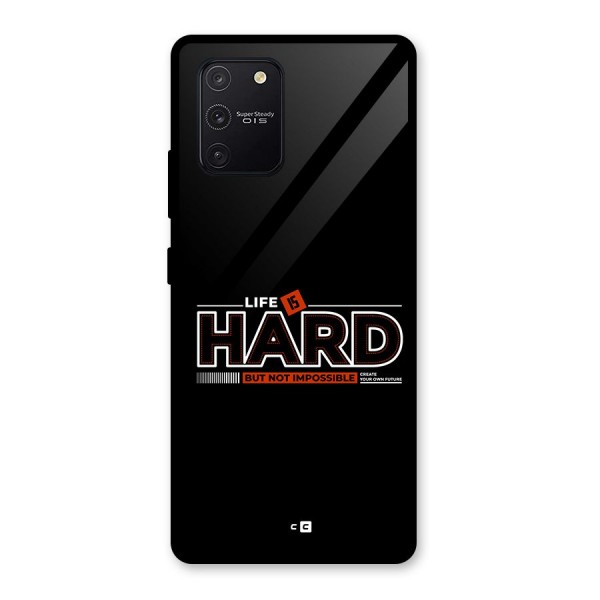 Life Is Hard Glass Back Case for Galaxy S10 Lite