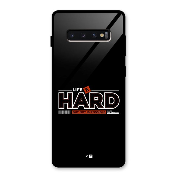 Life Is Hard Glass Back Case for Galaxy S10 Plus