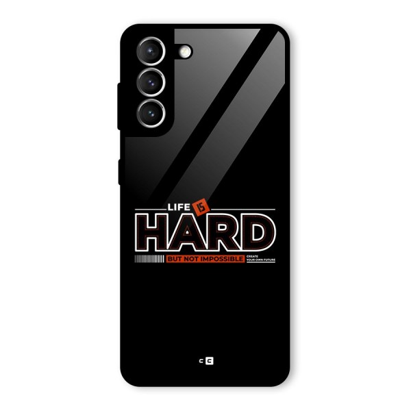 Life Is Hard Glass Back Case for Galaxy S21 5G