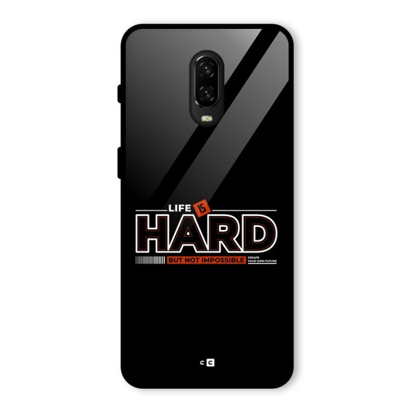 Life Is Hard Glass Back Case for OnePlus 6T