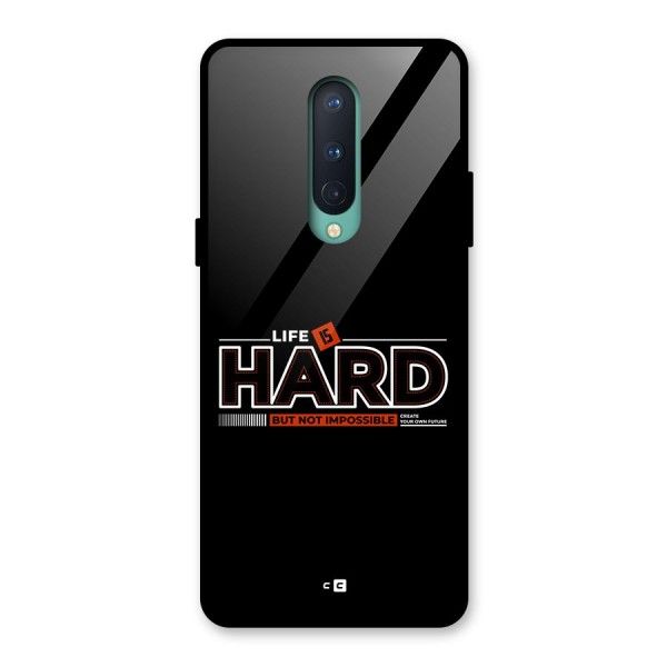 Life Is Hard Glass Back Case for OnePlus 8