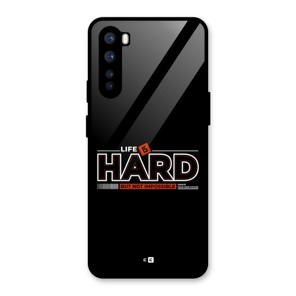 Life Is Hard Glass Back Case for OnePlus Nord