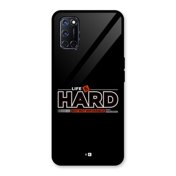 Life Is Hard Glass Back Case for Oppo A52