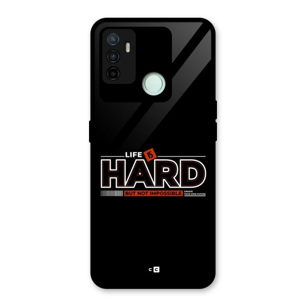 Life Is Hard Glass Back Case for Oppo A53