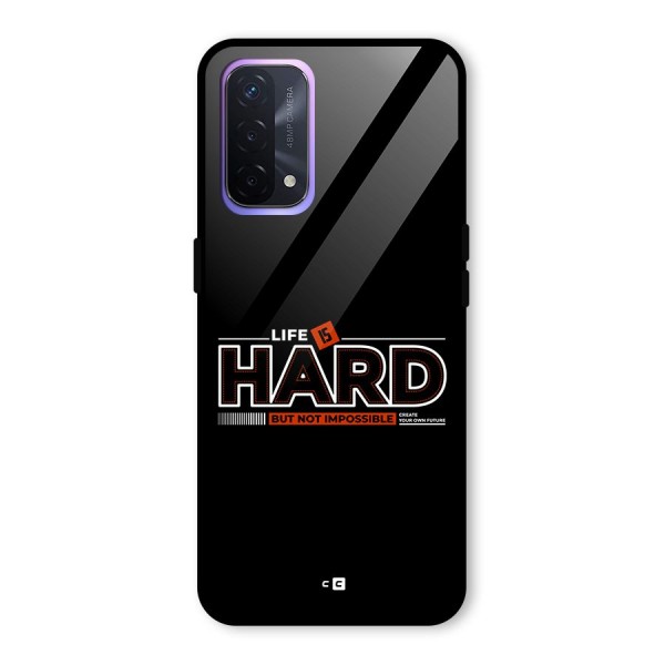 Life Is Hard Glass Back Case for Oppo A74 5G