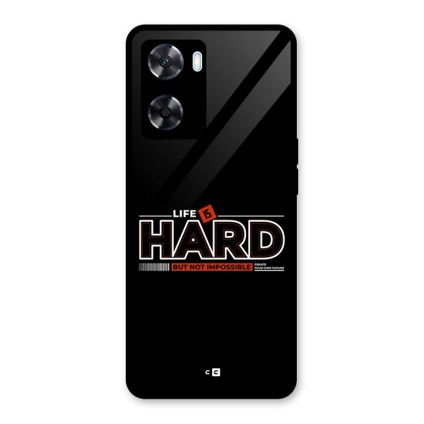 Life Is Hard Glass Back Case for Oppo A77