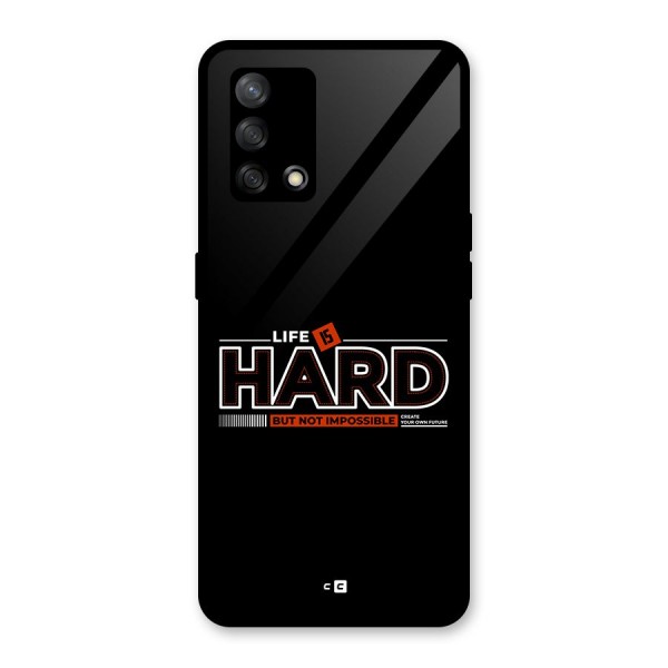 Life Is Hard Glass Back Case for Oppo F19