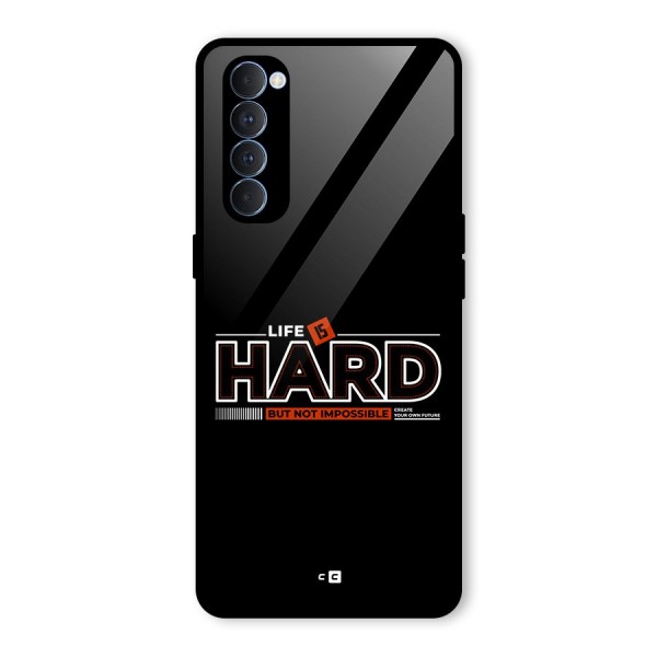 Life Is Hard Glass Back Case for Oppo Reno4 Pro