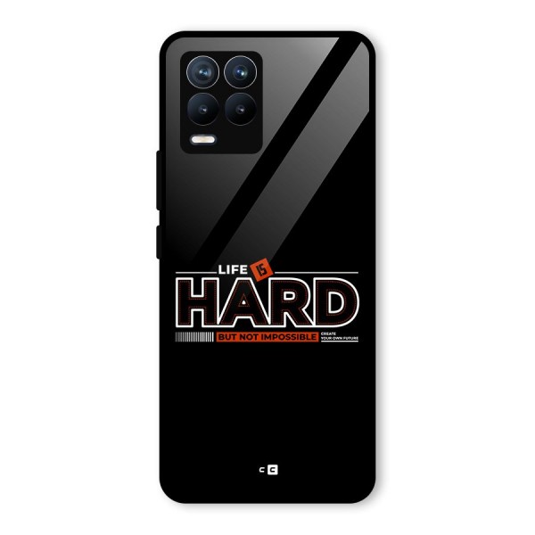 Life Is Hard Glass Back Case for Realme 8 Pro