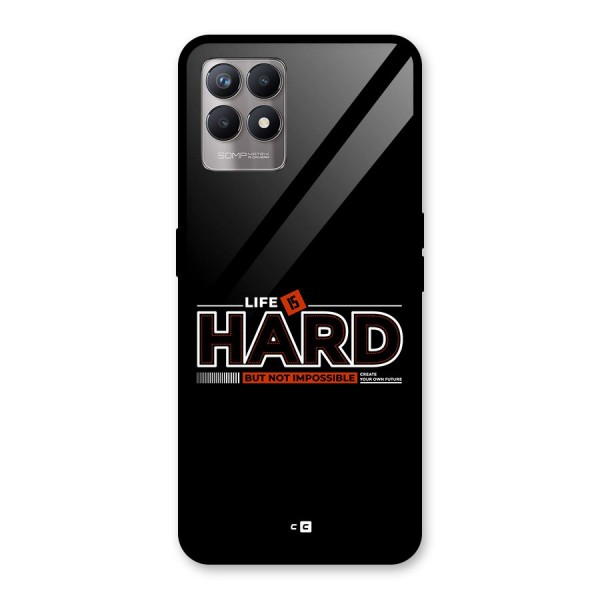 Life Is Hard Glass Back Case for Realme 8i