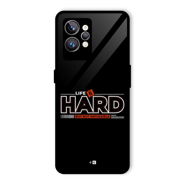 Life Is Hard Glass Back Case for Realme GT2 Pro