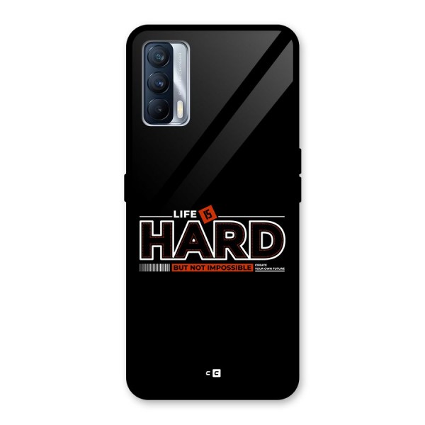 Life Is Hard Glass Back Case for Realme X7