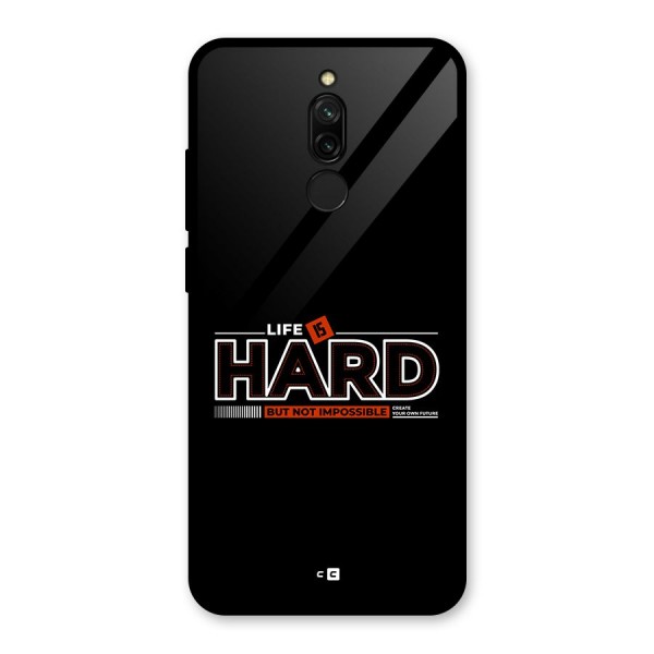 Life Is Hard Glass Back Case for Redmi 8